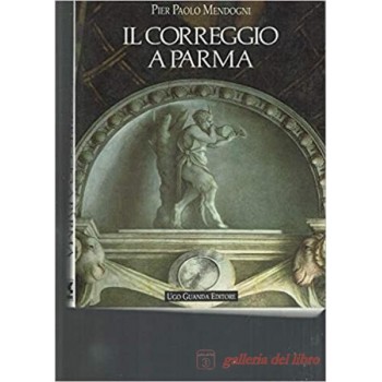 IL CORREGGIO A PARMA (Cod....