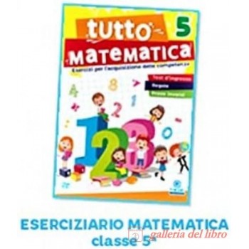 TUTTO MATEMATICA CL. 5